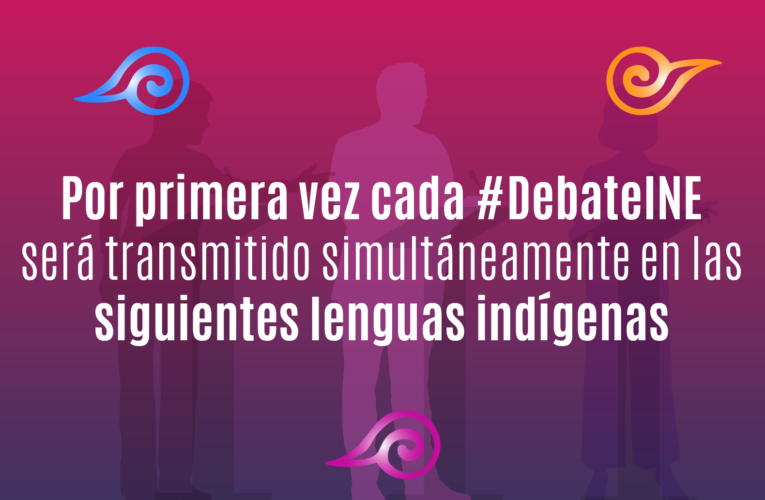 Debates presidenciales serán interpretados simultáneamente a lenguas indígenas