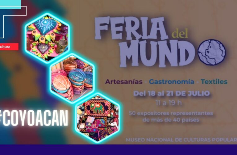 La emblemática e histórica alcaldía Coyoacán será sede de la Feria del Mundo