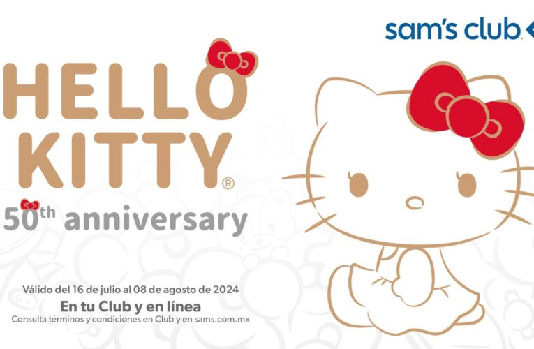 Hello Kitty cumple 50 años y Sam’s Club lo festeja con productos increíbles