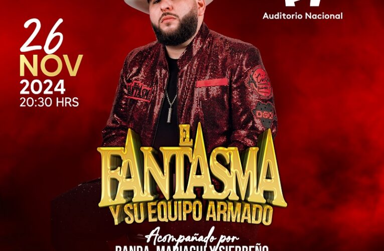 EL FANTASMA llega al Auditorio Nacional en noviembre con su “equipo armado” a ritmo de banda, Sierreño y Mariachi