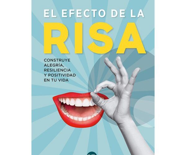 Mejora tu salud mental, emocional y física a través de las páginas de “El Efecto de la Risa”