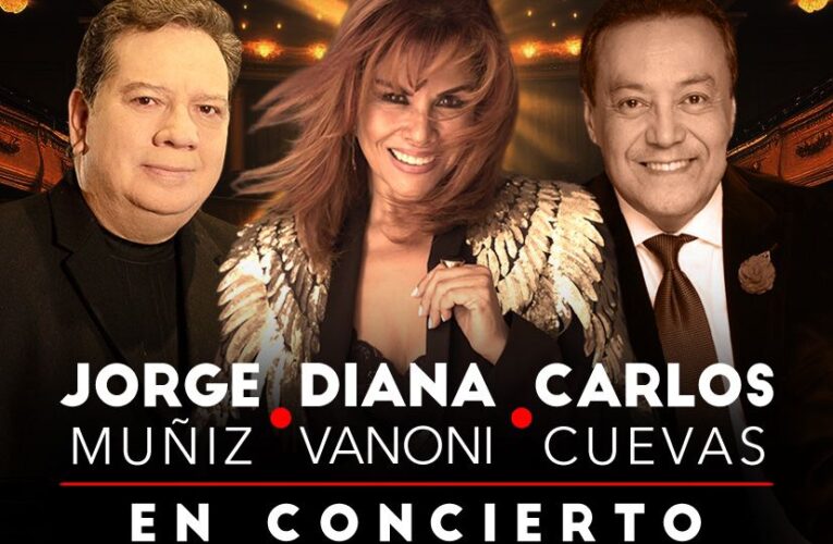 DIANA VANONI, CARLOS CUEVAS y JORGE “COQUE” MUÑIZ llegan a Toluca este 24 de noviembre